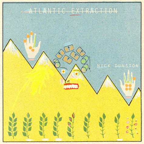 atlantic extraction|Nick Dunston